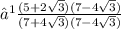 ⟹ \frac{(5 + 2 \sqrt{3} )(7 - 4 \sqrt{3}) }{(7 + 4 \sqrt{3} )(7 - 4 \sqrt{3}) }  \\  \\