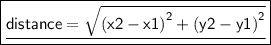 \boxed{ \underline{ \sf{distance =  \sqrt{ {(x2 - x1)}^{2}  +  {(y2 - y1)}^{2} } }}}