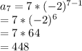 a_7 =  7*(-2)^{7-1}\\= 7 * (-2)^6\\=  7 *64\\= 448