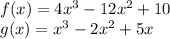 f(x) = 4x^3-12x^2+10\\g(x) = x^3-2x^2+5x