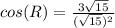 cos(R) = \frac{3\sqrt{15}}{(\sqrt{15})^2}