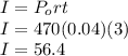 I=P_ort\\I=470(0.04)(3)\\I=56.4