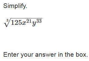 Simplify. [tex]\sqrt[3]{125x^{21} y^{33} }[/tex]