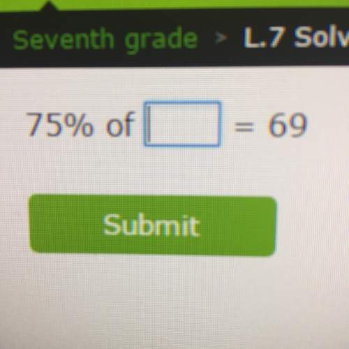 Iam trying to find 75% of ( ) = 69
