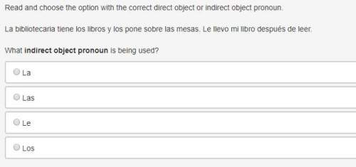 Read and choose the option with the correct direct object or indirect object pronoun. la