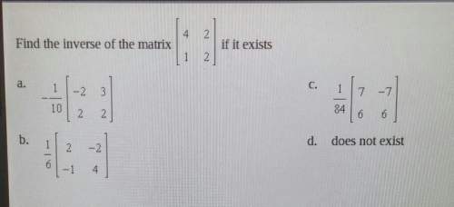 Find the inverse of the matrixif it exists