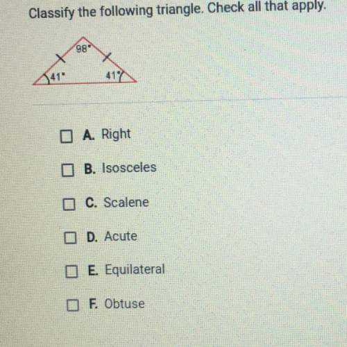 Classify the following triangle. check all that apply. a. right b. isosceles i