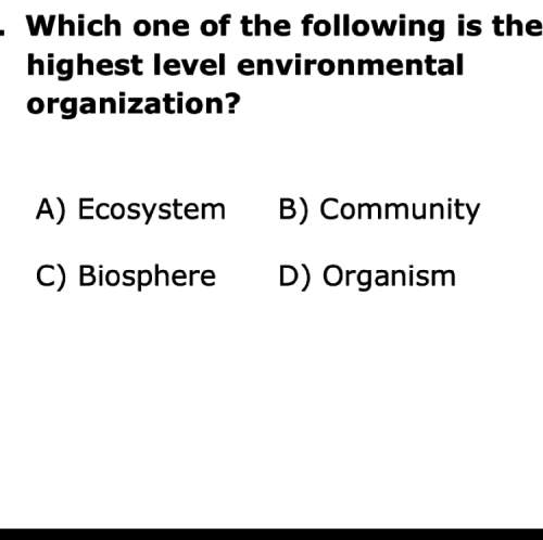18. which one of the following is the highest level environmental organization?  a) ecosystem