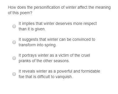 70 points, will give brainliest. how does the personification of winter affect the meaning of this p