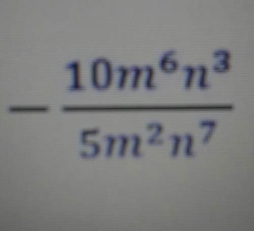 Simplify the following expression 10m^6n^3/5m^2n^7
