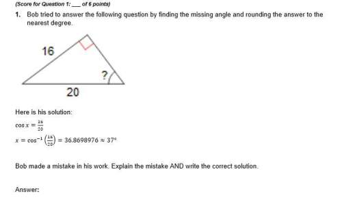 bob tried to answer the following question by finding the missing angle and rounding the answ