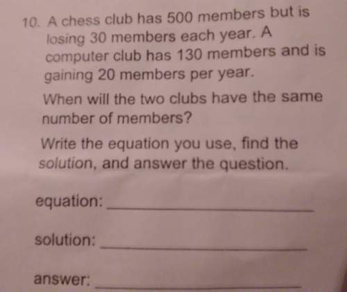 Achess club has 500 members but is losing 30 members each year. a computer club has 130 members and