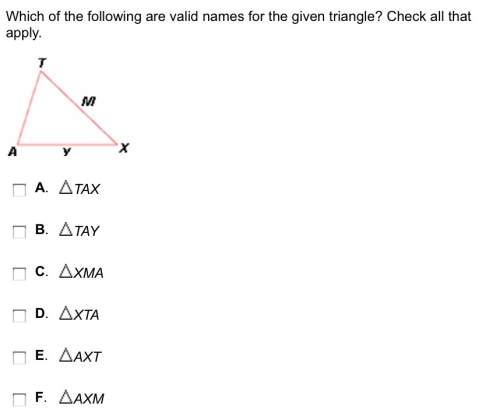 Which of the following are valid names for the given triangle? check all that apply.
