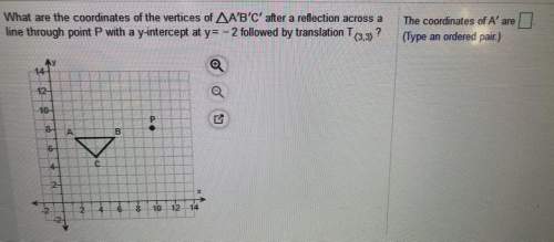 What are the coordinates of the vertices of △a’b’c’ after a reflection across a line through point p