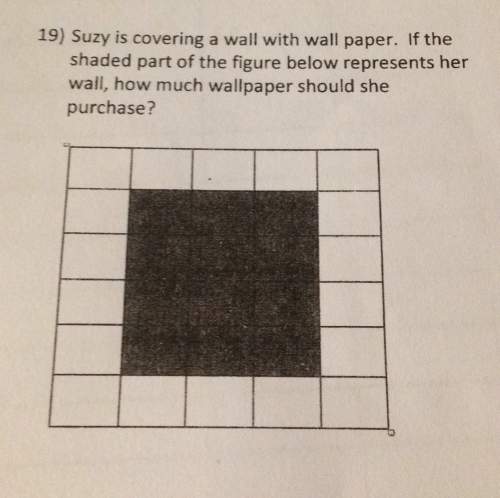 19) suzy is covering a wall with wall paper. if theshaded part of the figure below represents herwal