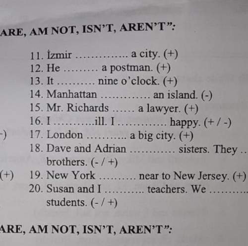 Idon’t get it? ? itt sayys fill in the blanks using “am,is,are,am not,isn’t ,aren’t”