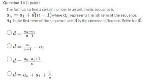 (! ) the formula to find a certain number in an arithmetic sequence is an=a1+d(n−1) where an represe