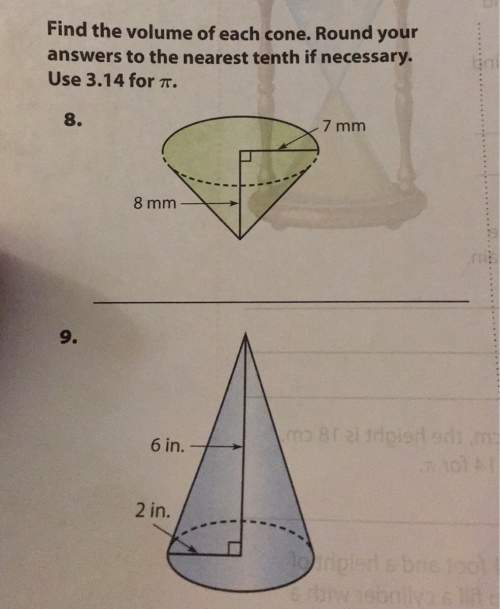 Find the volume of each cone. round youranswers to the nearest tenth if necessary.use 3.14 for tt.7