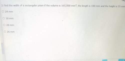 Find the width of the rectangular prism if the volume is 165,000 the length is 100 mm and the height