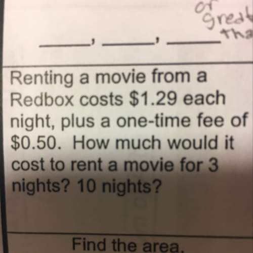 Renting a movie from a redbox costs $1.29 each night, plus a one-time fee of $0.50. how much would i