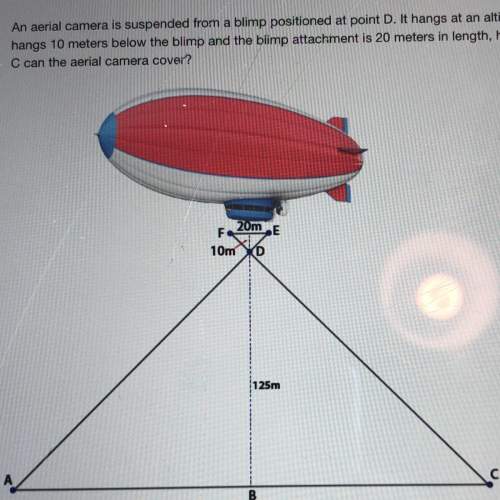 An aerial camera is suspended from a blimp positioned at point d. it hangs at an altitude of 125 met