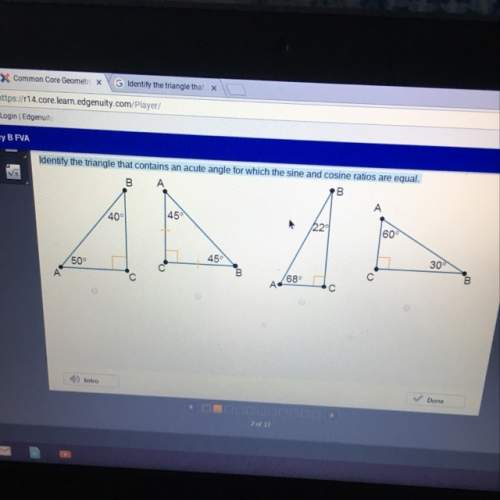 Identify the triangle that contains an acute angle for which the sine and cosine ratios are equal
