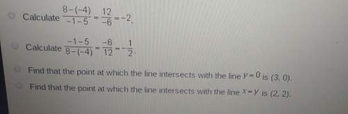Which can be the first step in finding the equation of the line that passes through the points( 5, -