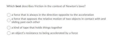 Which best describes friction in the context of newton's laws?