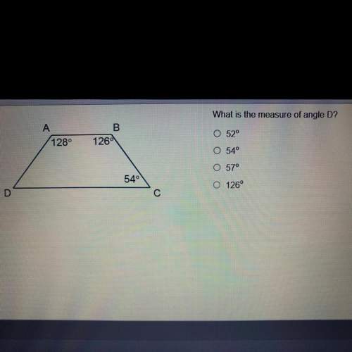 What is the measure of angle d?  a) 52 b) 54 c) 57 d) 126