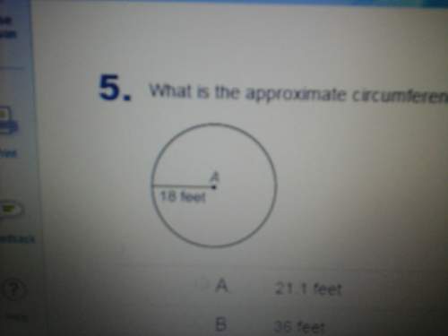 What is the approximate circumference of the circle ? use pi= 3.14.a ( 21.1 feetb ( 36