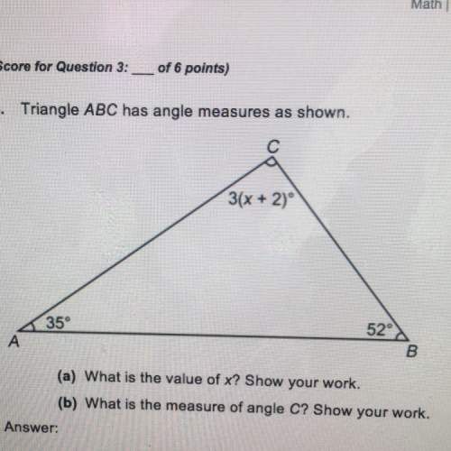 Triangle abc has angle measures as shown.  (a) what is the value of x? show your