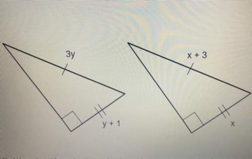 Me . find the values of x and y that make these triangles congruent by the hl theorum. a