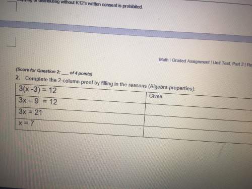 Can anyone me with this problem asap? complete the 2 column proof by filling in the reasons (algeb
