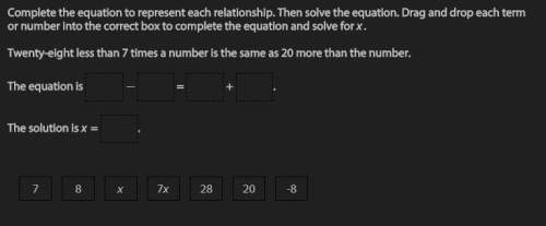 Complete the equation to represent each relationship. then solve the equation. drag and drop each te
