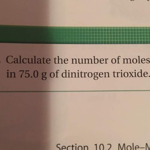 Calculate the number of moles in 75.0g of dinitrogen trioxide