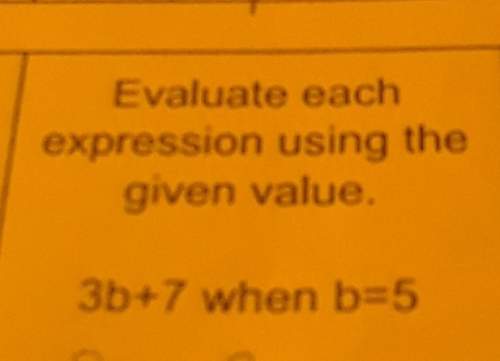 This another question i got stuck on plz 3b+7 when b=5