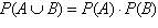 Anyone timed which of the following formulas is used to calculate the probability of independe