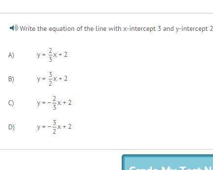 Write the equation of the line with x-intercept 3 and y-intercept 2.