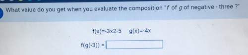 What value do you get when you evaluate the composition "f of g of negative threef (x) -3x2-5 g (x)