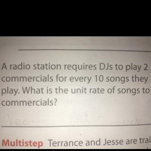 Aradio station requires djs to play 2 commercials for every 10 songs they play. what is the unit rat