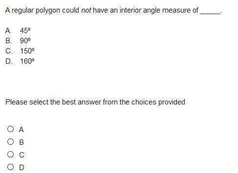 Aregular polygon could not have an interior angle measure of  a. 45º b