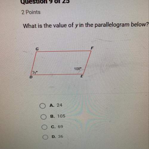What is the value of y in the parallelogram below?  108 o a. 24 o c. 69 o d.
