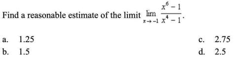 Find a reasonable estimate of the limit picture below