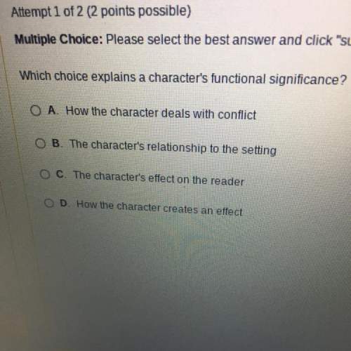 Which choice explains a characters functional significance?