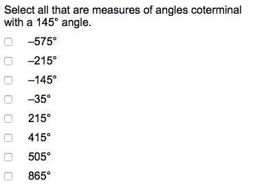 Select all that are measures of angles coterminal with a 145° angle.