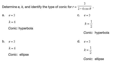 Determine e, k, and identify the type of conic for r =3/2-6 cos theta.