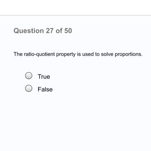 The ratio-quotient property is used to solve proportions. true or false?