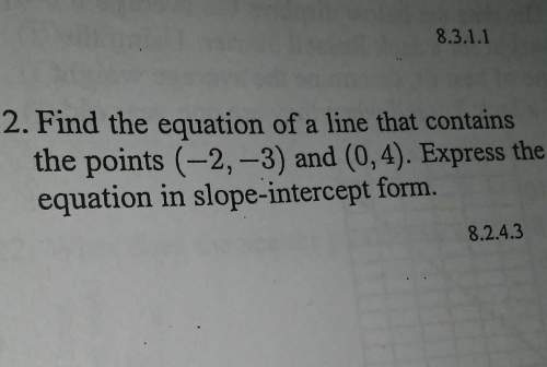 Find the equation of a line that contains the points (-2,-3 and. (0,4). express the equation in a sl
