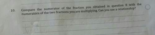 The answer from question 8 is 8/15 and the two fractions multiplying are 4/5-2/3.