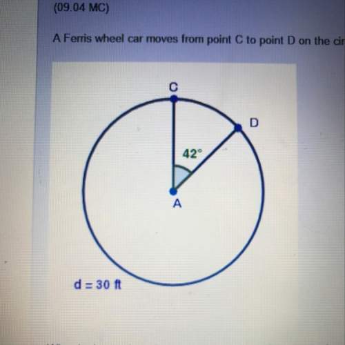Aferris wheel car moves from point c to point d on the circle shown below. what is the arc length th